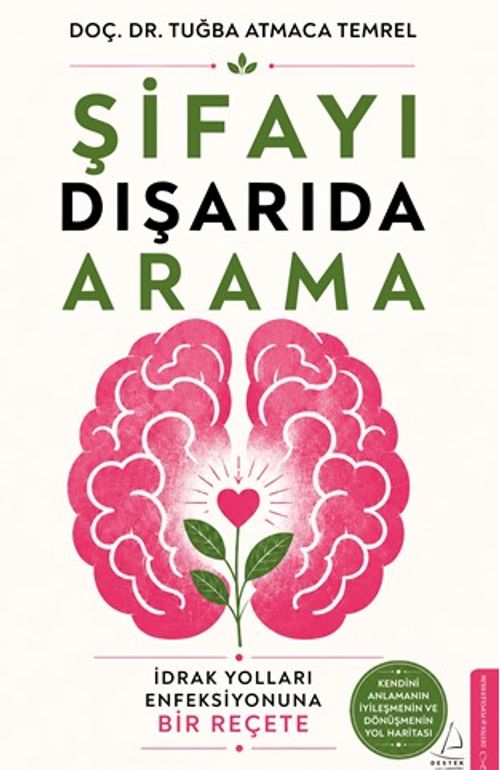 Şifayı Dışarıda Arama
İdrak Yolları Enfeksiyonuna Bir Reçete